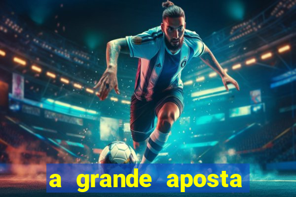 a grande aposta download torrent